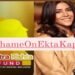 Ekta Kapoor, ShameonEktaKapoor